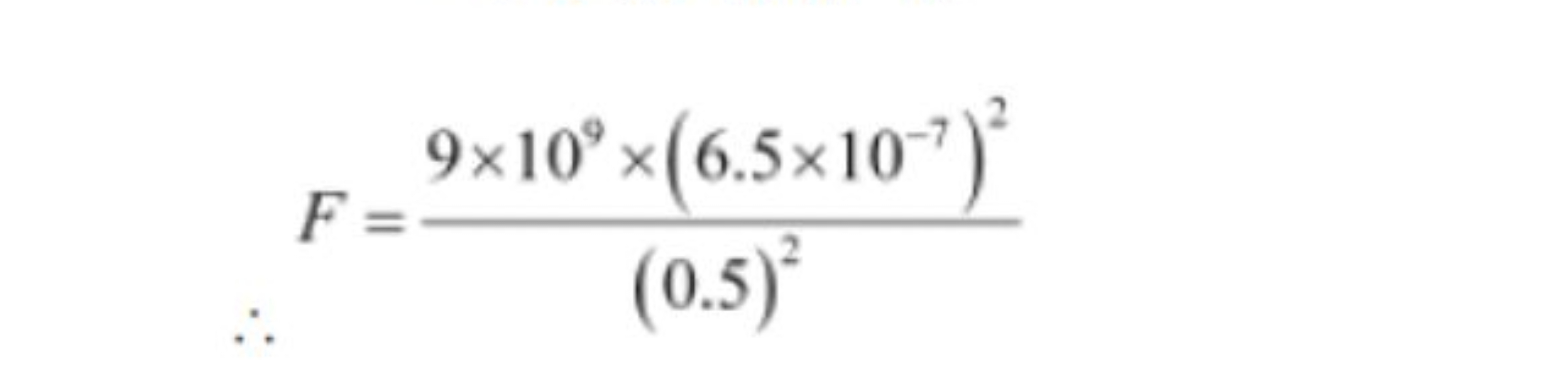 ∴=(0.5)29×109×(6.5×10−7)2​