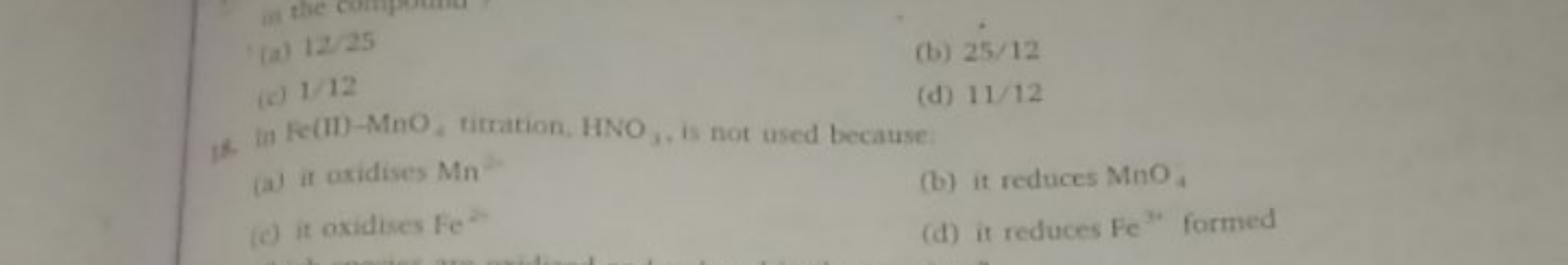 (a) 12/25
(b) 25/12
(a) 1,12
(d) 11/12
(1). Iii Fe(II) −MnO4​ titratio