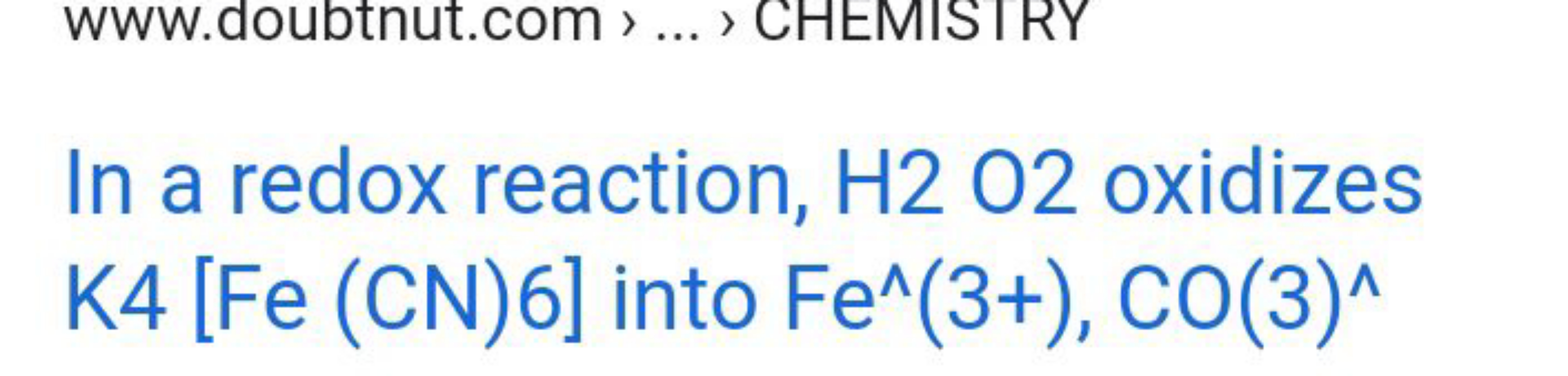 www.doubtnut.com ) ... > CHEMISTRY
In a redox reaction, H 2 O 2 oxidiz