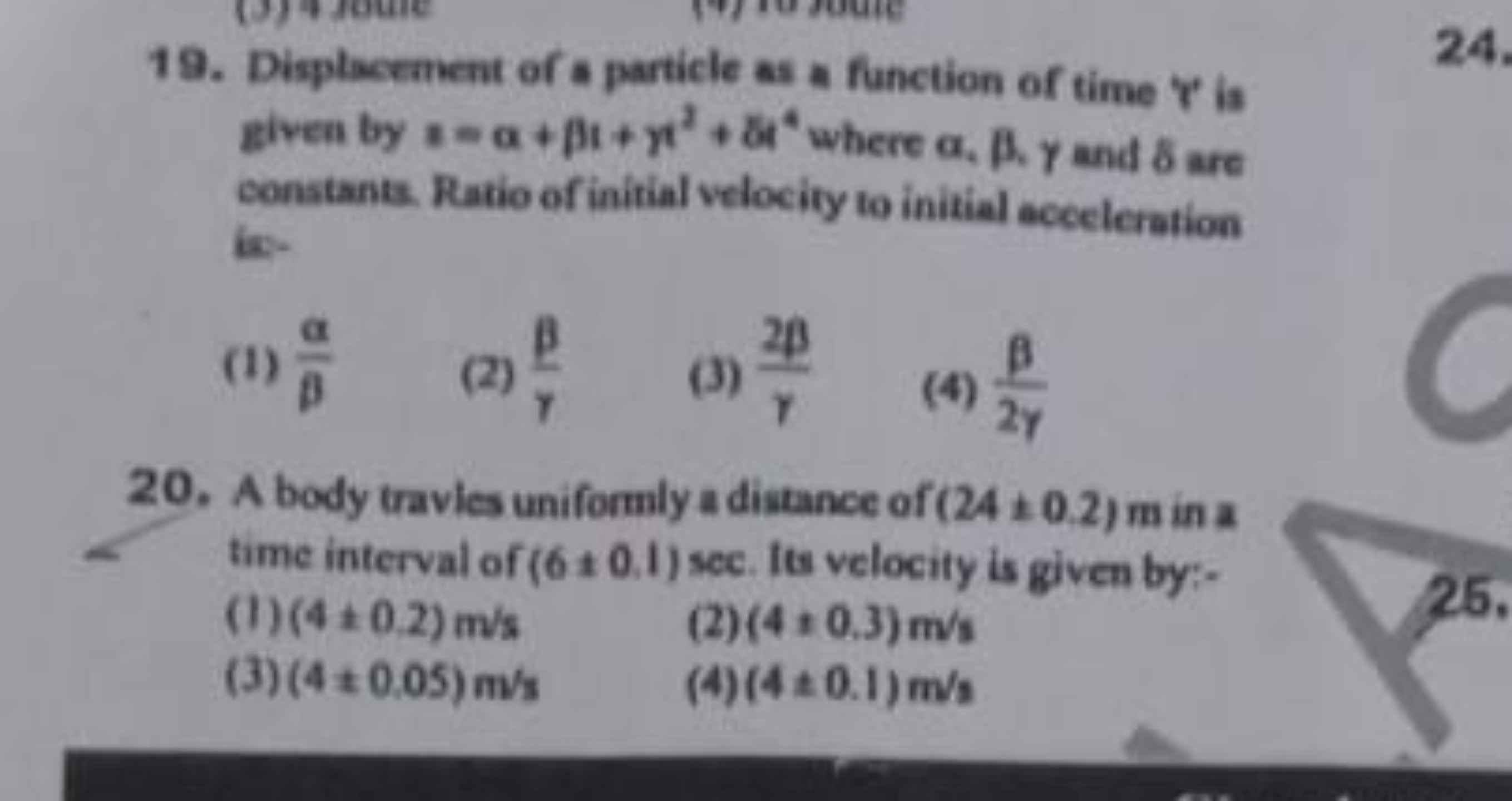 19. Displacement of a particle as a function of time Y given by a=α+βt