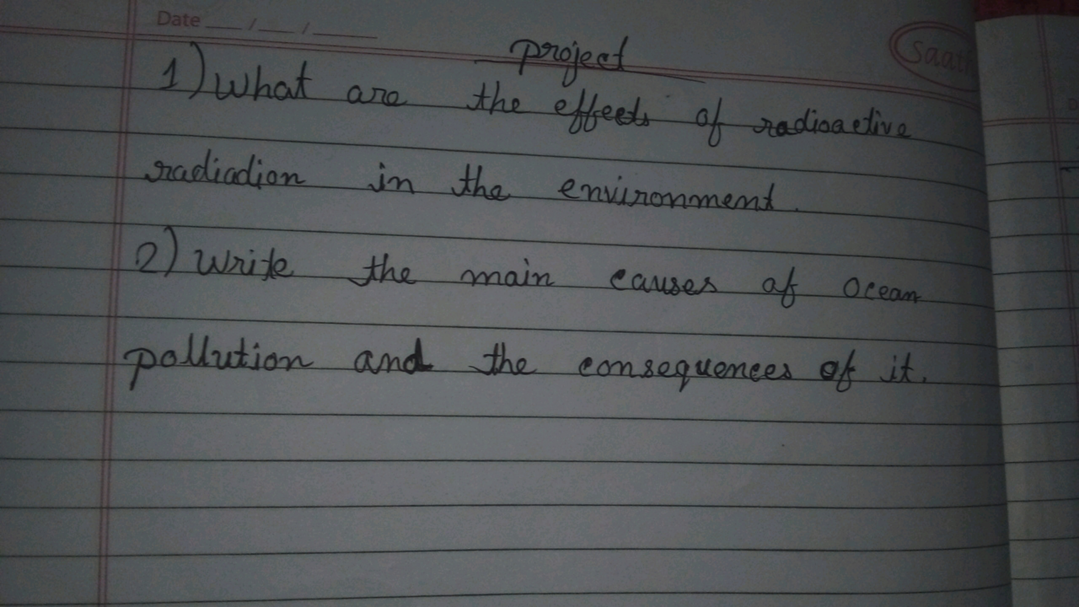 Date
1) What are the effects of radioactive radiadion in the environme