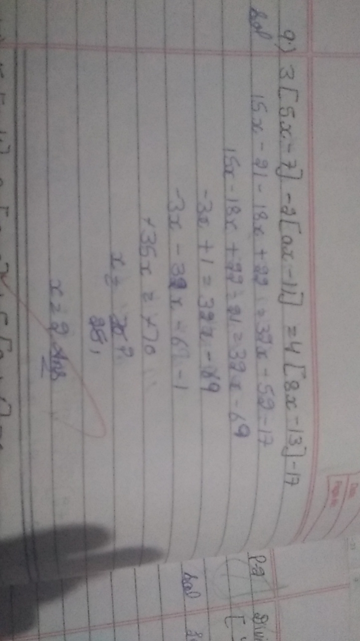 9.) 3[5x−7]−2[ax−11]=4[8x−13]−17
sol
15x−21−18x+22+32x−52−1715x−18x+72