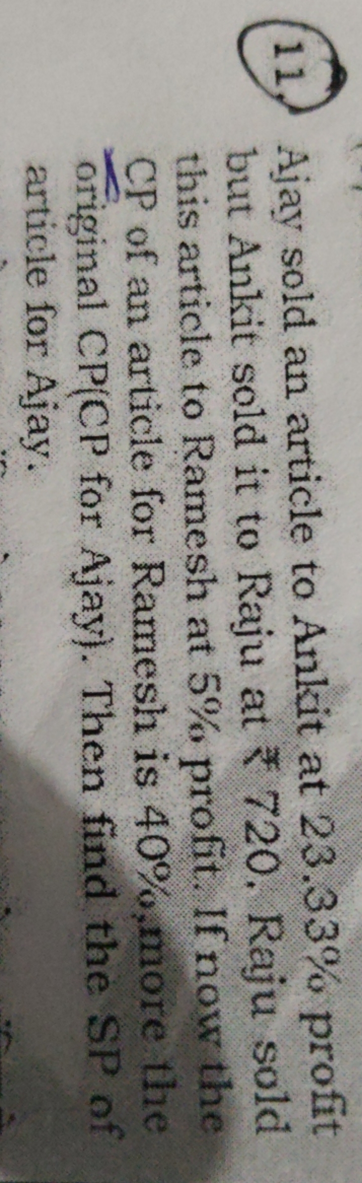 11. Ajay sold an article to Ankit at 23.33% profit but Ankit sold it t