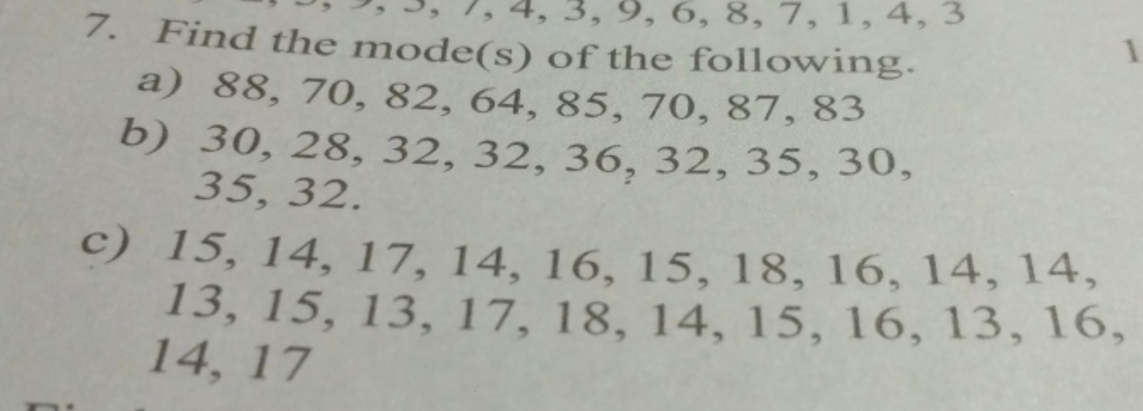 7. Find the mode(s) of the following.
a) 88,70,82,64,85,70,87,83
b)
30