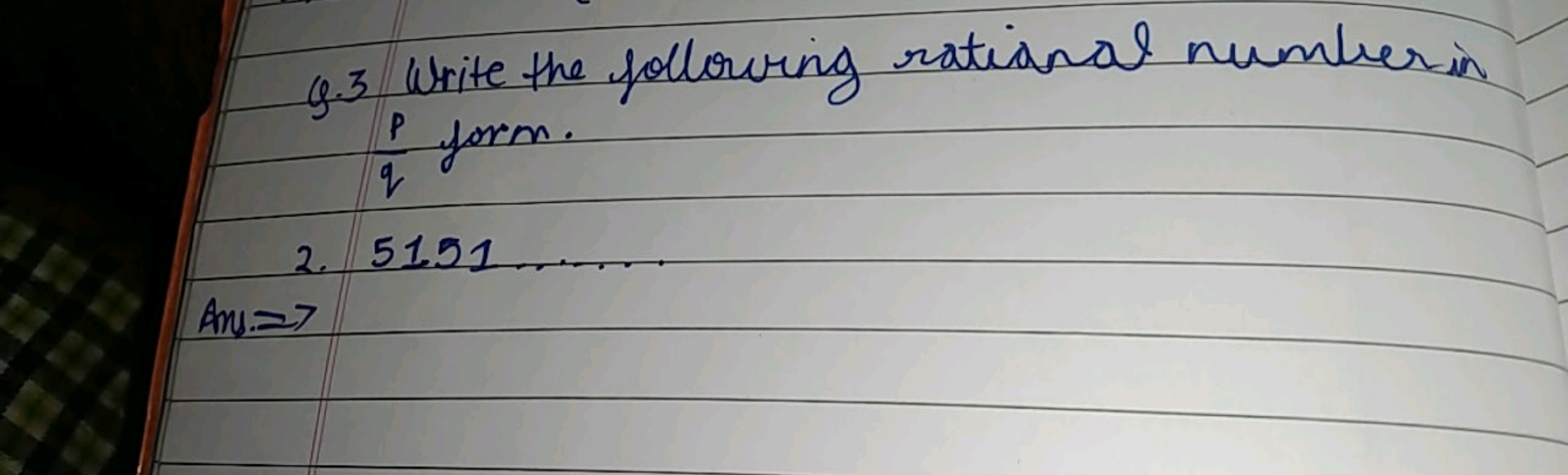 Q. 3 Write the following rational number in qp​ form.
An=7