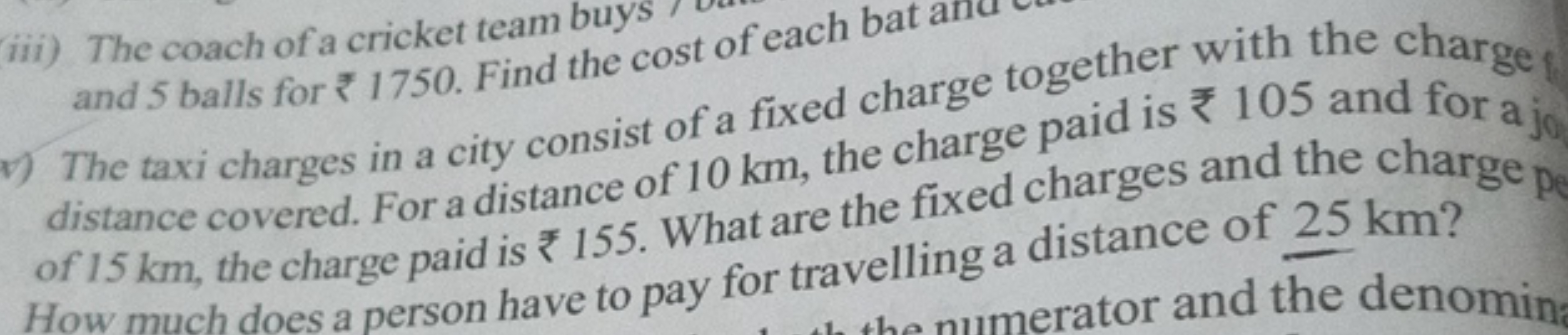 iii) The coach of a cricket team buys
v) The taxi charges in a city co