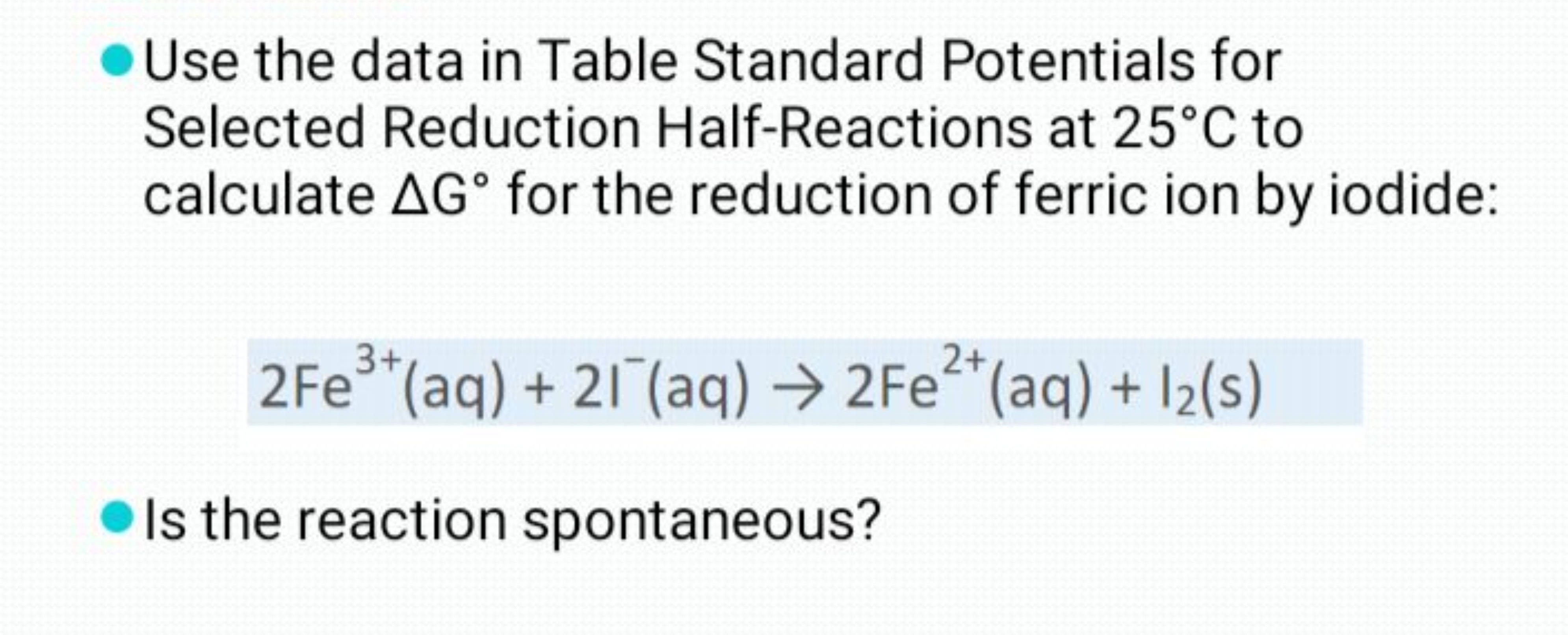 - Use the data in Table Standard Potentials for Selected Reduction Hal