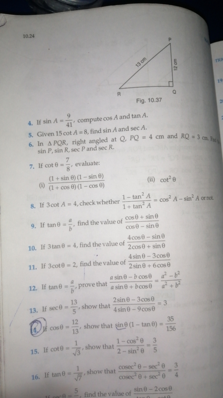 10.24
19

Fig. 10.37
4. If sinA=419​, compute cosA and tanA.
5. Given 