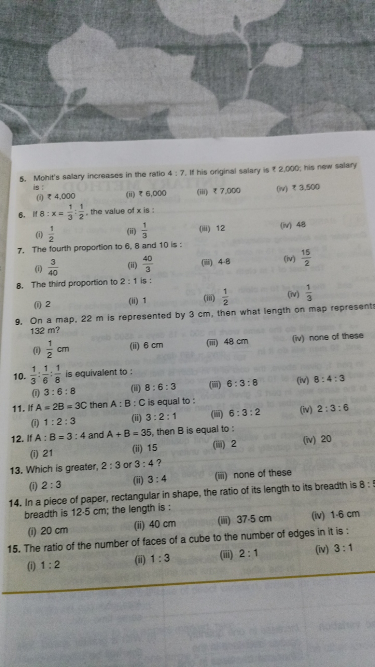 5. Mohit's salary increases in the ratio 4:7. If his original salary i