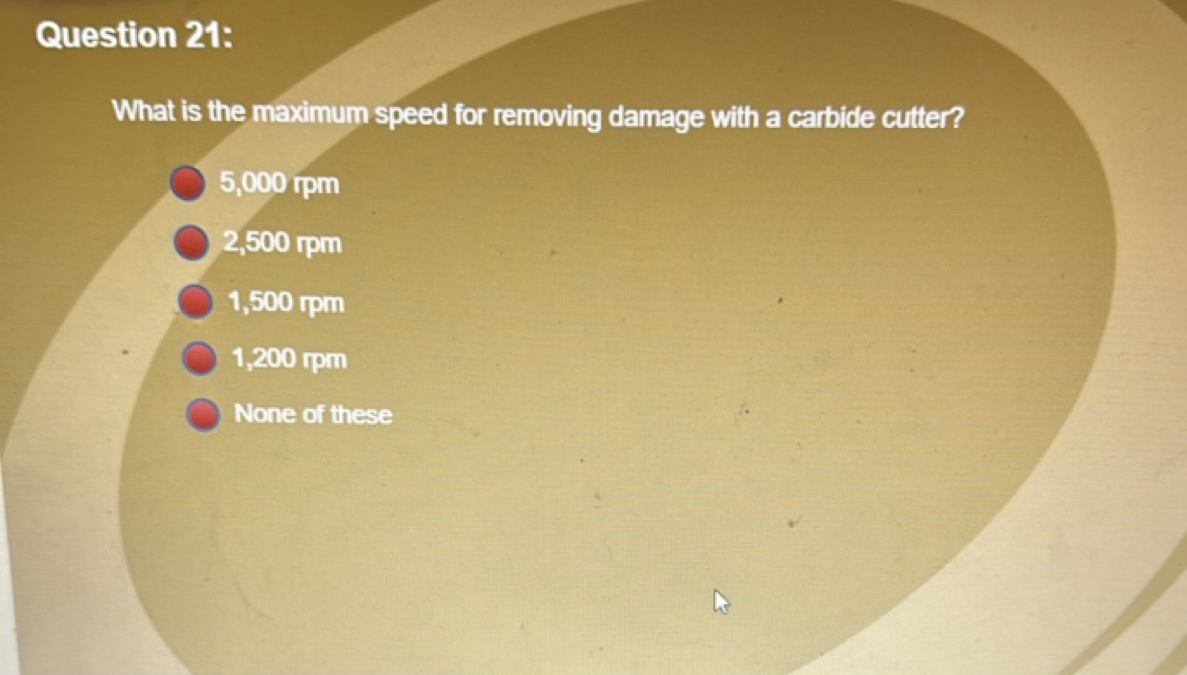 Question 21:
What is the maximum speed for removing damage with a carb