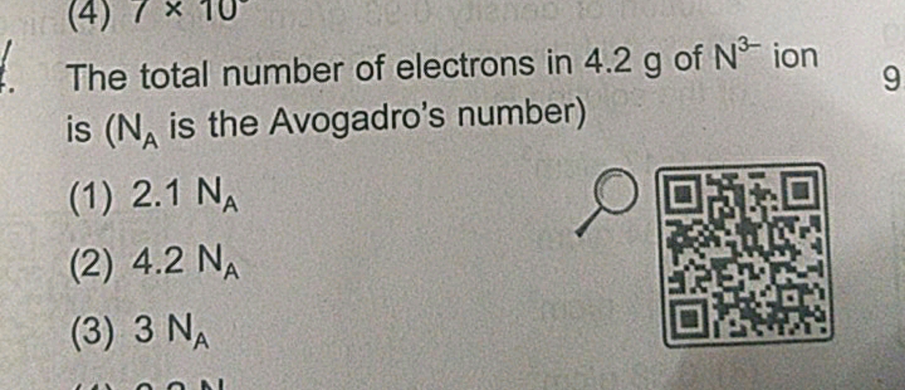 The total number of electrons in 4.2 g of N3 ion is ( NA​ is the Avoga