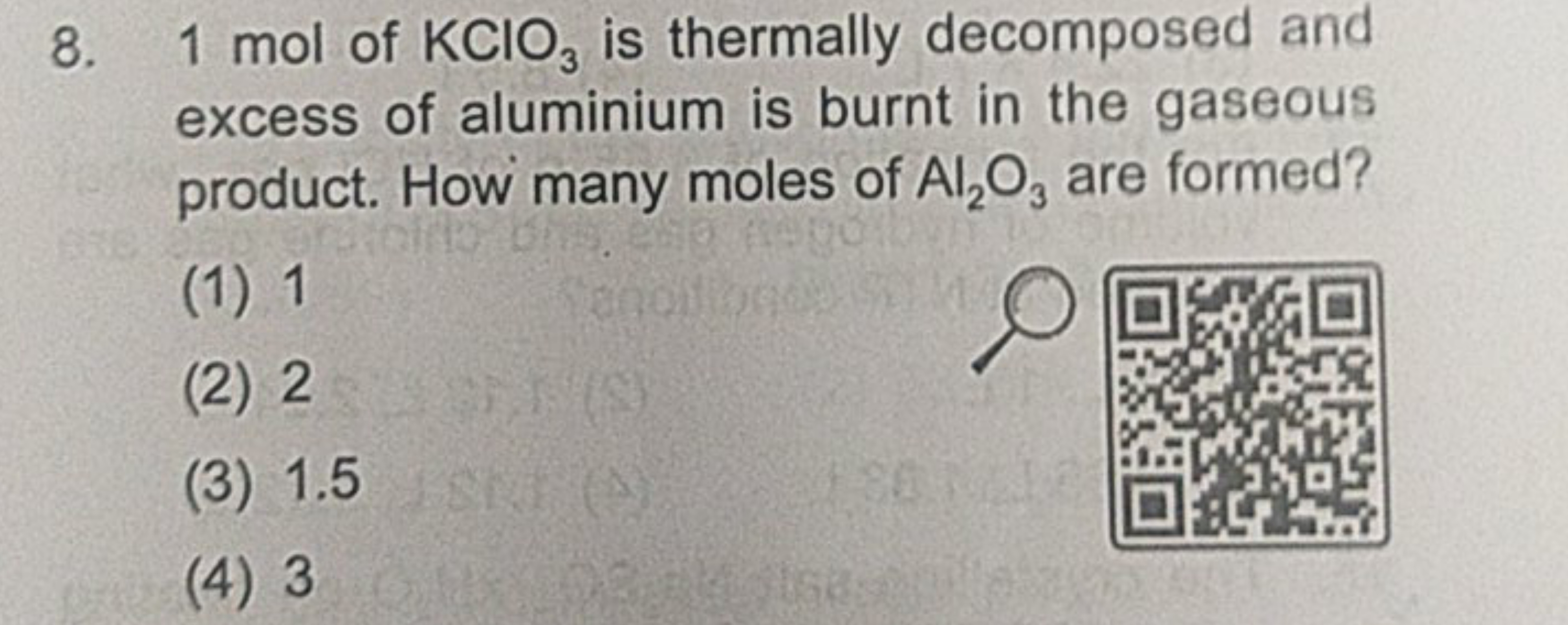 8. 1 mol of KClO3​ is thermally decomposed and excess of aluminium is 