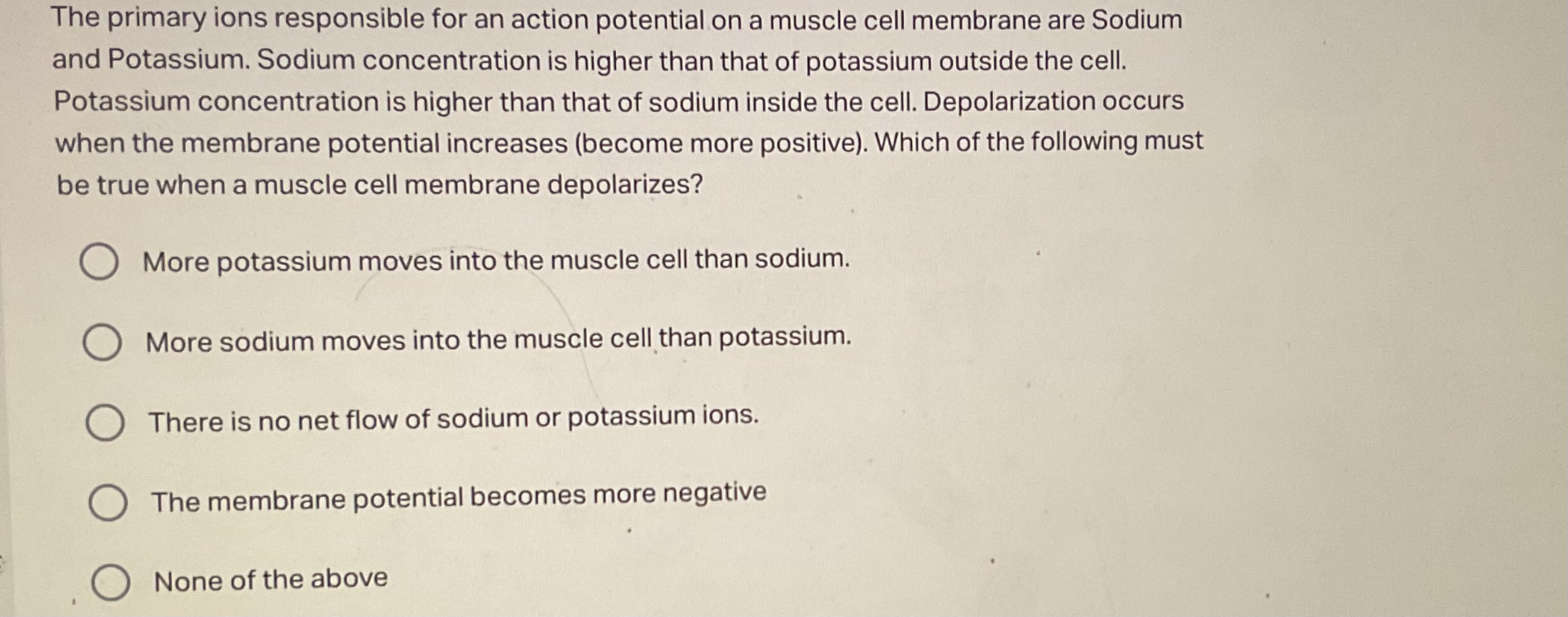 The primary ions responsible for an action potential on a muscle cell 