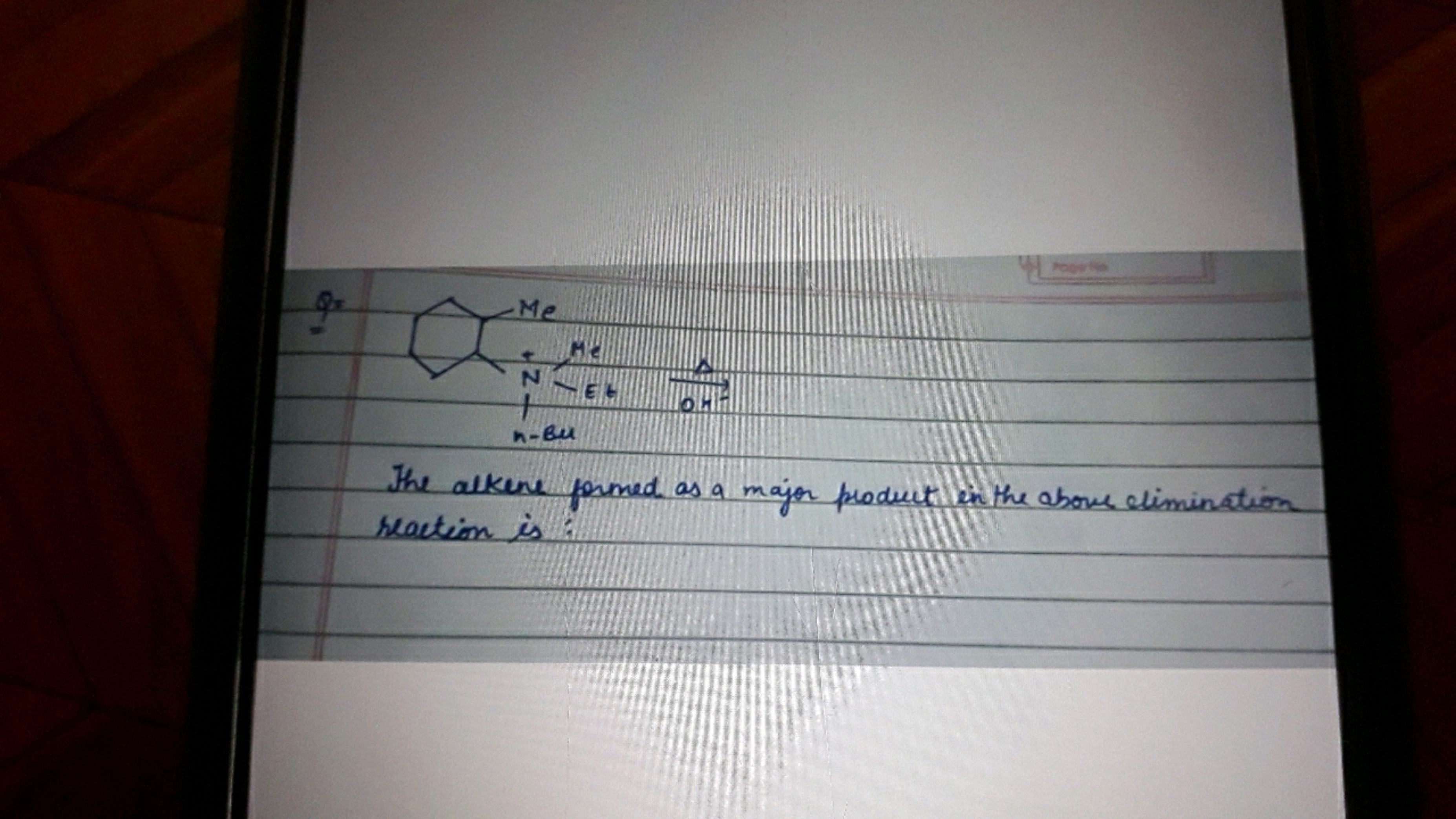 Q=
[Y19]C1CCCCC1[NH+](C)[NH2+]

The alkene formed as a major product e