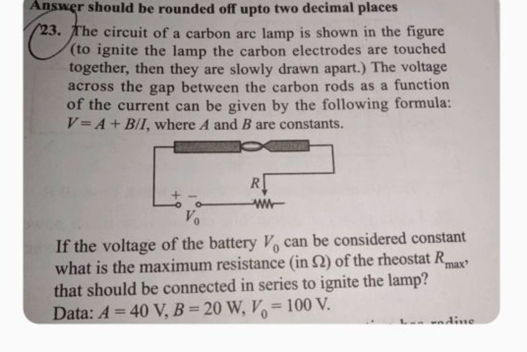 Answer should be rounded off upto two decimal places
23. The circuit o