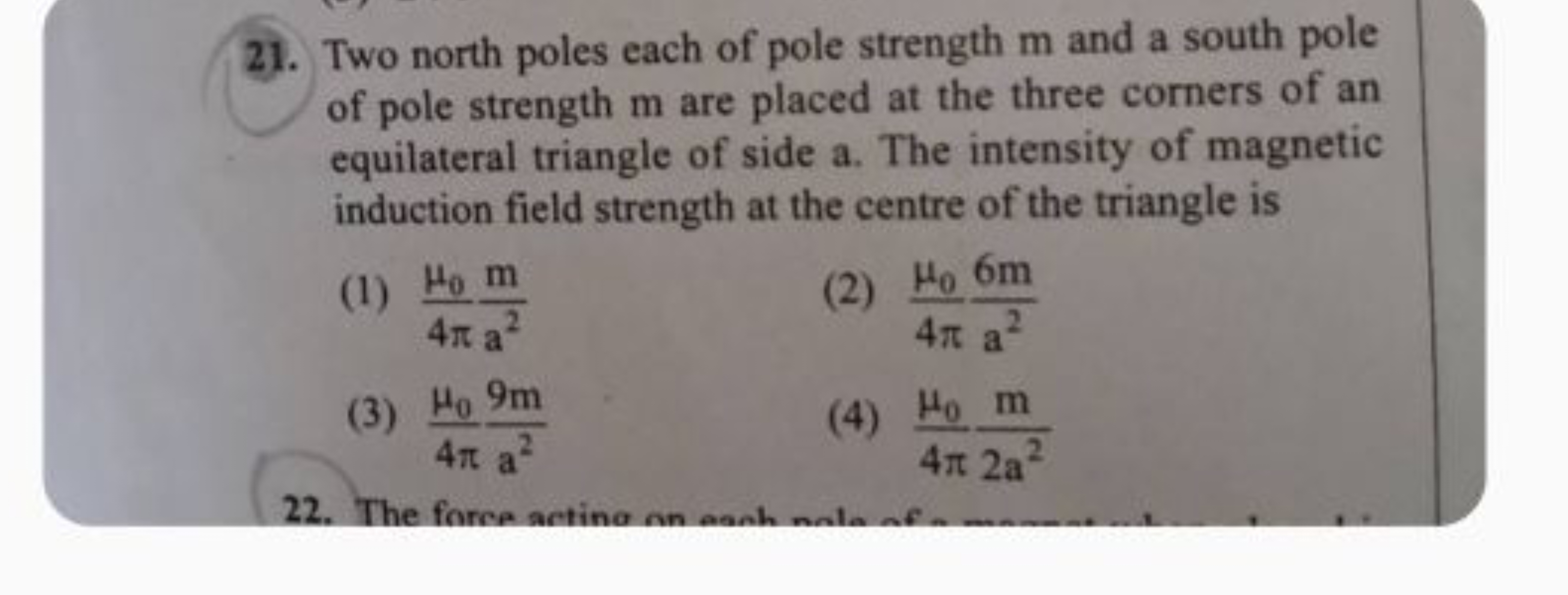 21. Two north poles each of pole strength m and a south pole of pole s