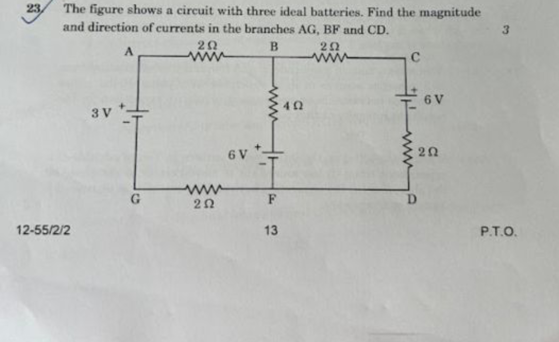 23. The figure shows a circuit with three ideal batteries. Find the ma