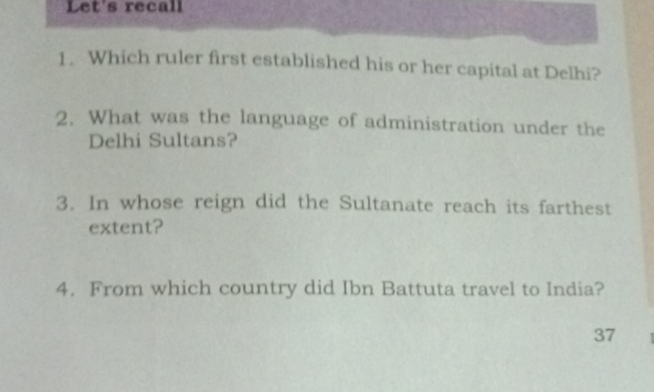 Let's recall
1. Which ruler first established his or her capital at De