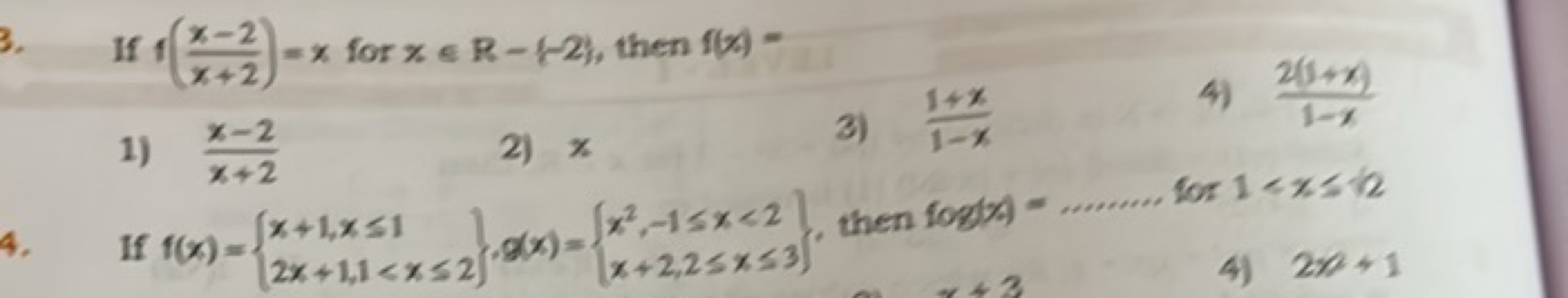 If f(x+2x−2​)=x for x∈R−(−2), then f(x)=
1) x+2x−2​
2) x
3) 1−x1+x​
4)