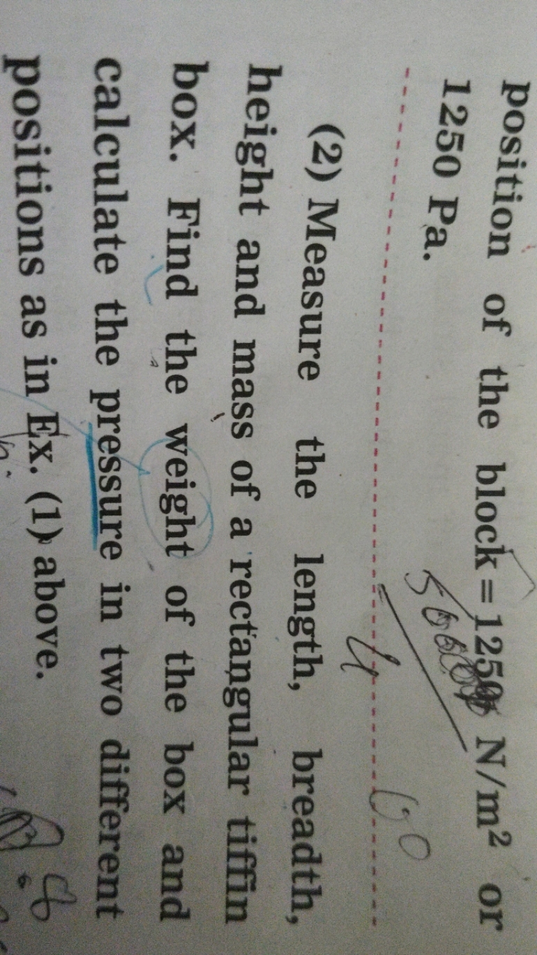position of the block =125 N/m2 or 1250 Pa .
(2) Measure the length, b