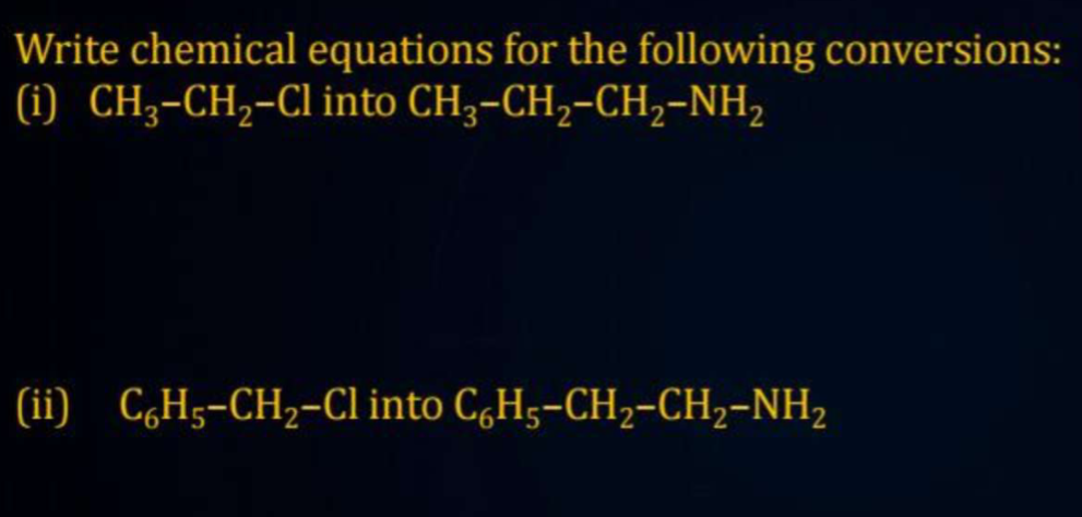 Write chemical equations for the following conversions:
(i) CH3​−CH2​−