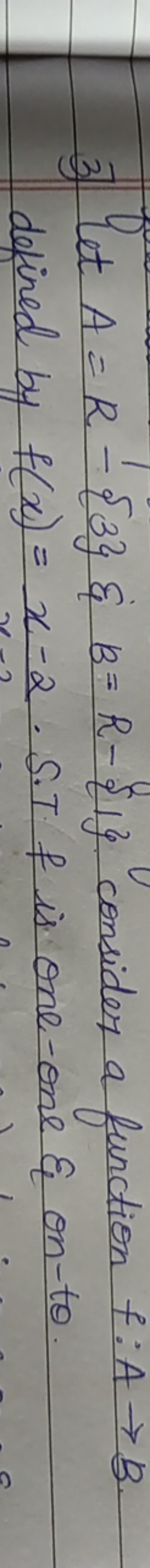 3) let A=R−{3}&B=R−{1} consider a function f:A→B. defined by f(x)=x−2.