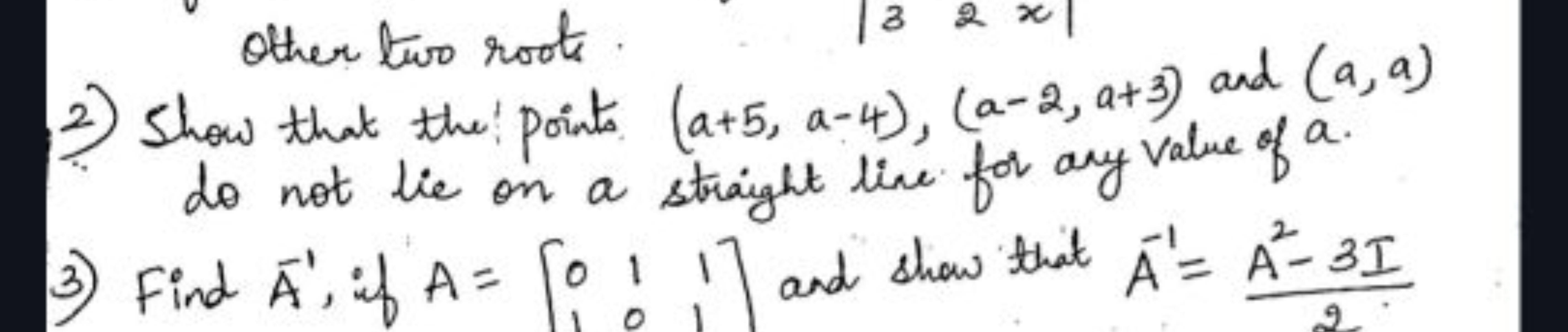 other two roots.
2) Show that the point e (a+5,a−4),(a−2,a+3) and (a,a