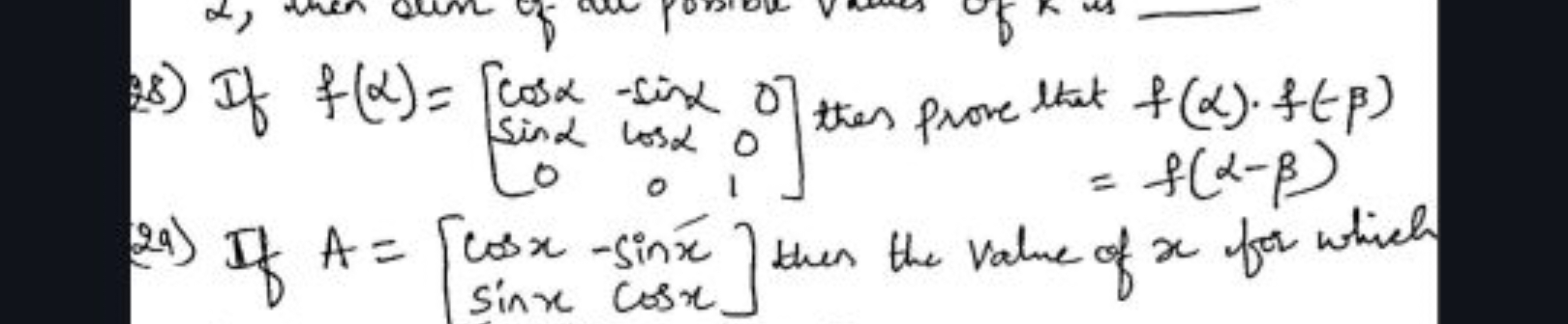 28) If f(α)=⎣⎡​cosαsinα0​−sinαcosα0​001​⎦⎤​ then prove that f(α)⋅f(−β)
