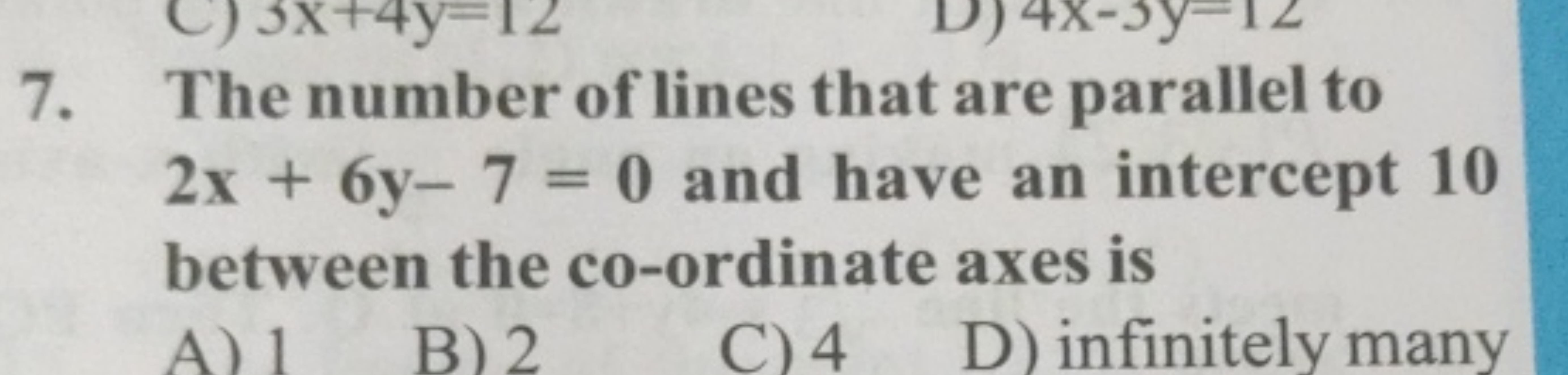 7. The number of lines that are parallel to 2x+6y−7=0 and have an inte