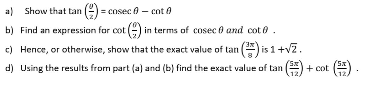 a) Show that tan(2θ​)=cosecθ−cotθ
b) Find an expression for cot(2θ​) i