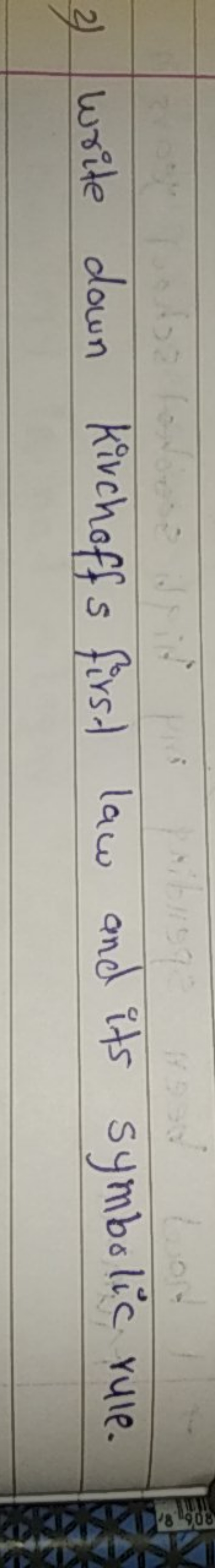 2) Write down kirchoffs first law and its symbolic rule.