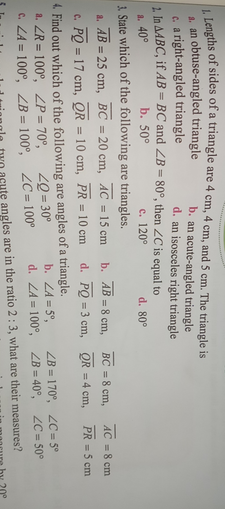 1. Lengths of sides of a triangle are 4 cm,4 cm, and 5 cm . The triang