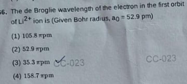 6. The de Broglie wavelength of the electron in the first orbit of Li2