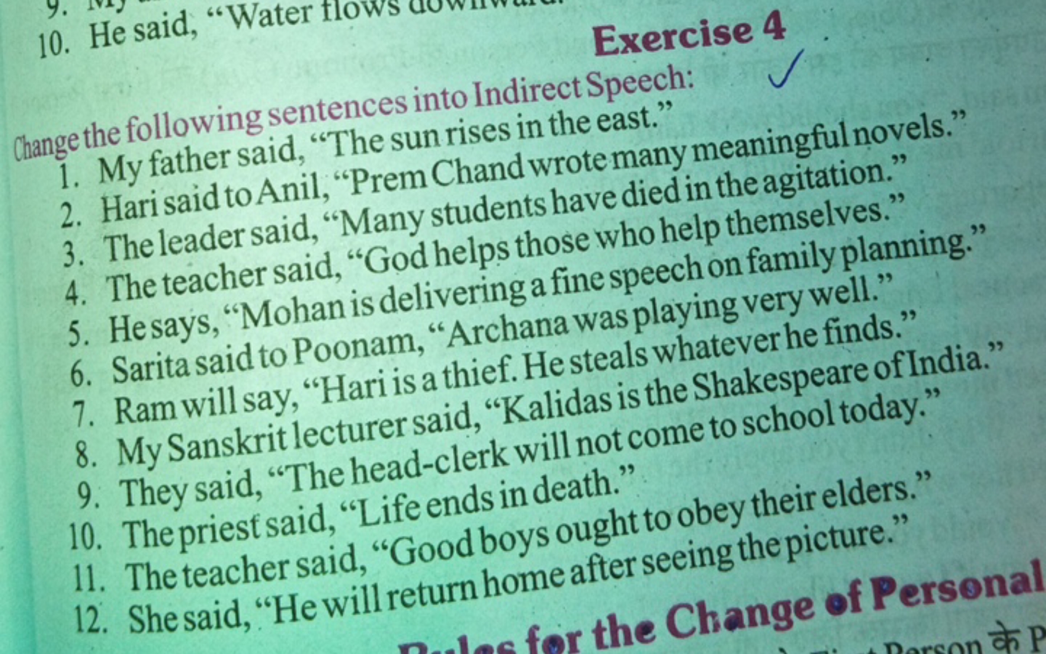 10. He said, "Water flows

Exercise 4
Change the following sentences i