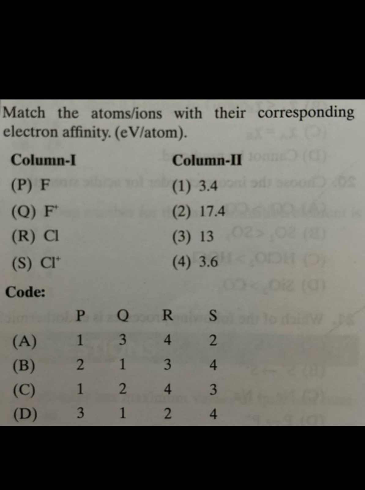 Match the atoms/ions with their corresponding electron affinity. ( eV/