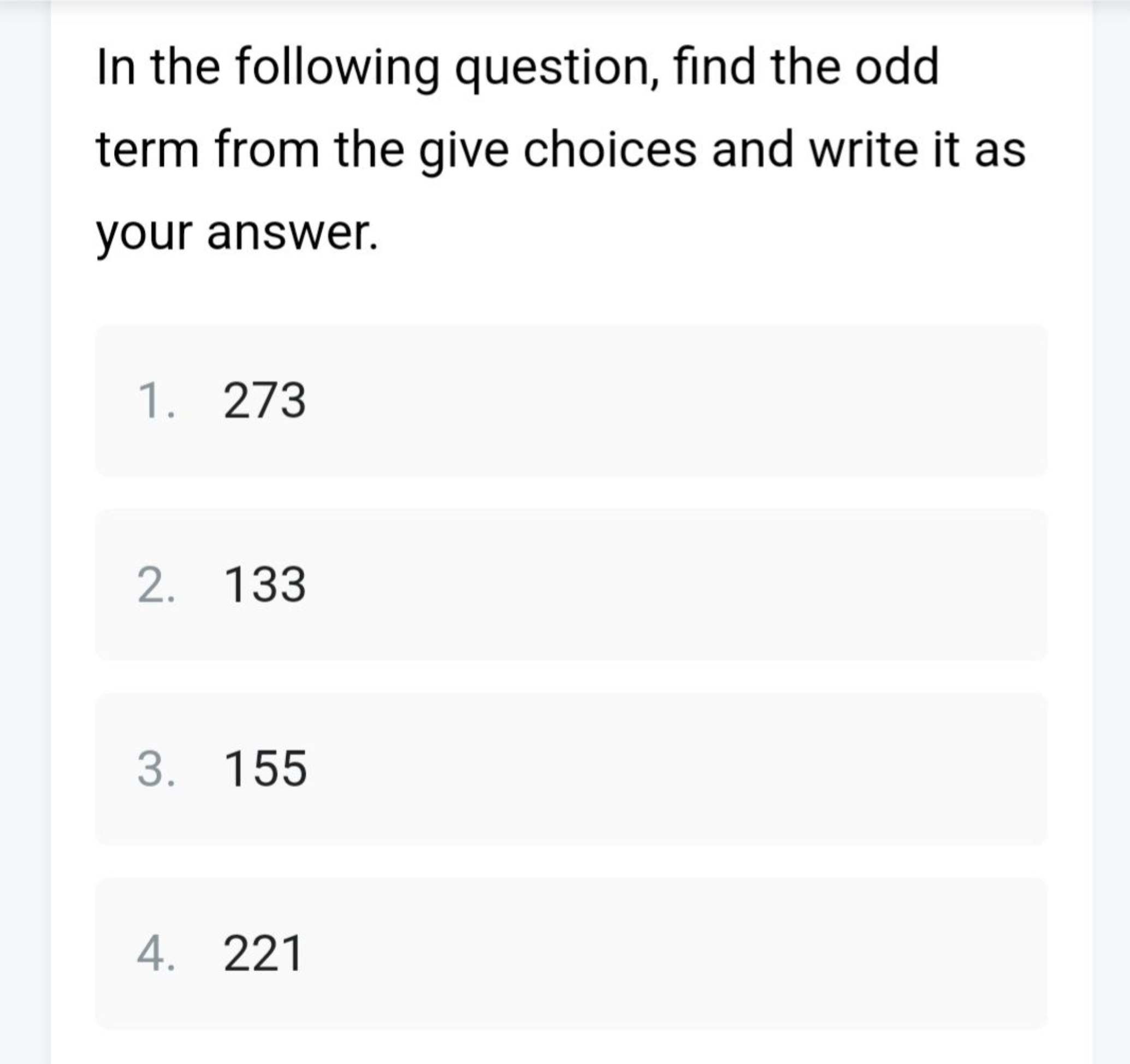 In the following question, find the odd term from the give choices and