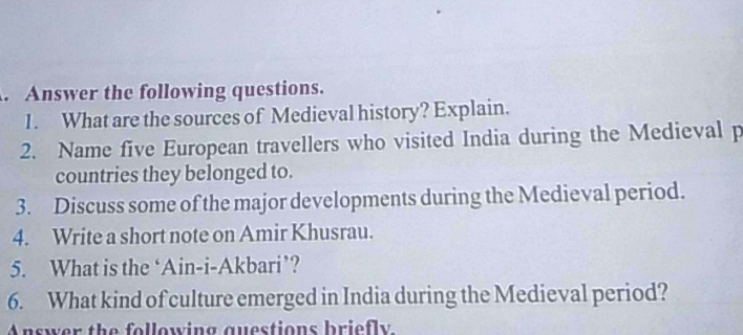 Answer the following questions.
1. What are the sources of Medieval hi