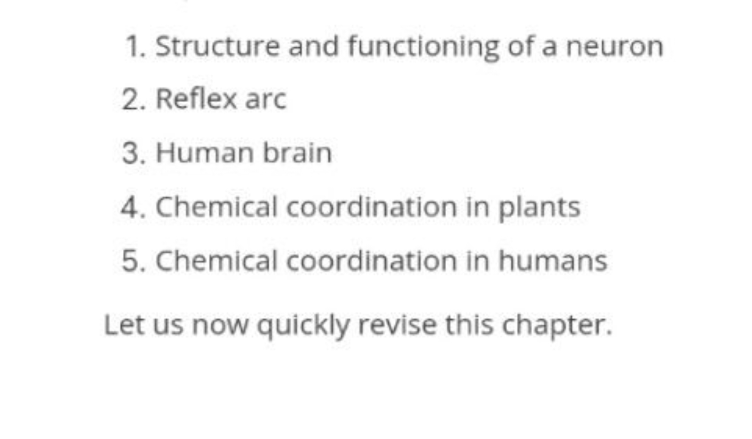 1. Structure and functioning of a neuron
2. Reflex arc
3. Human brain
