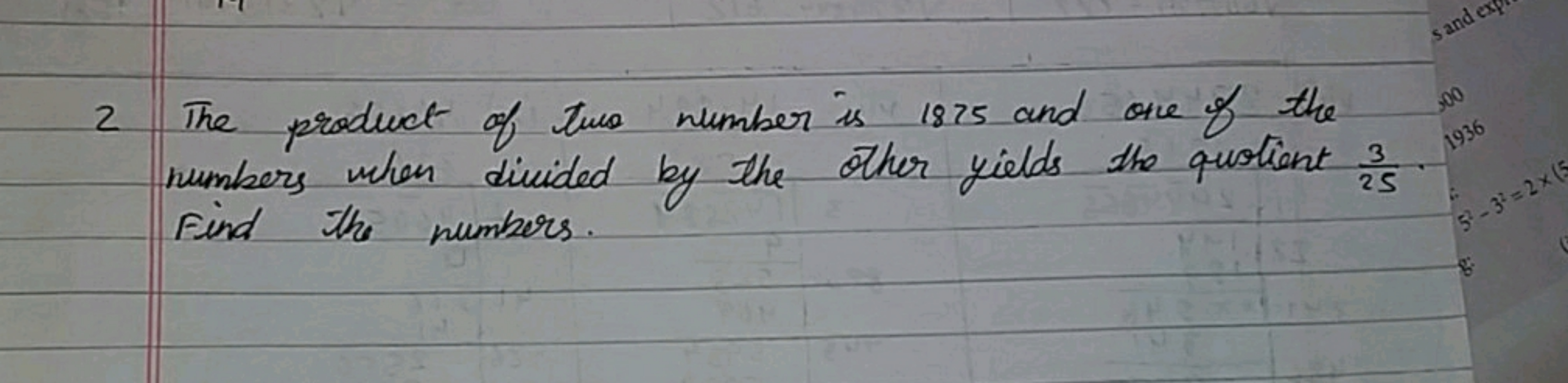 2 The product of tue number is 1875 and one of the numbers when divide