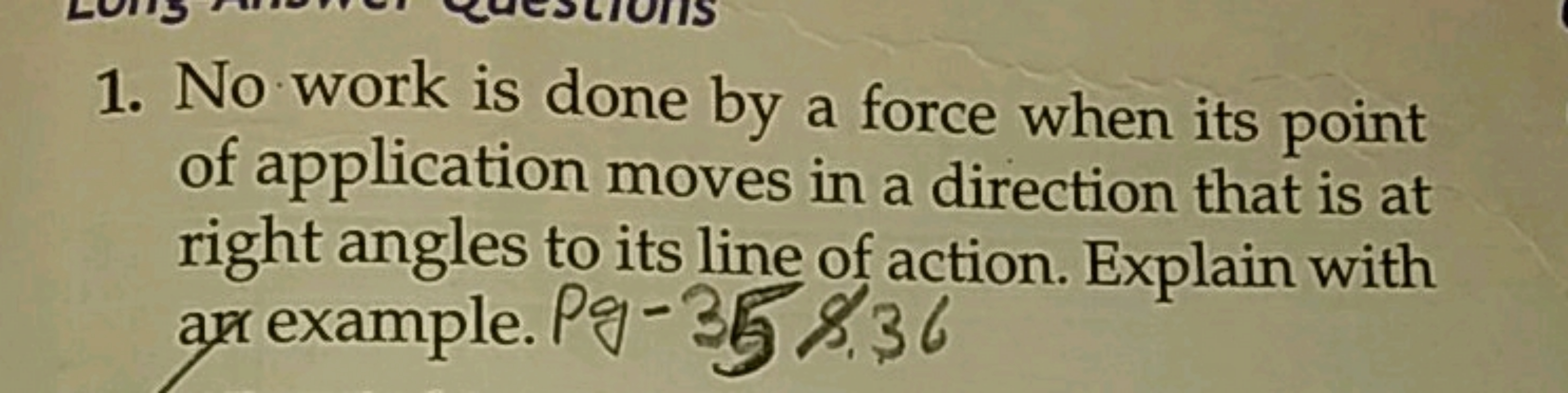 1. No work is done by a force when its point of application moves in a