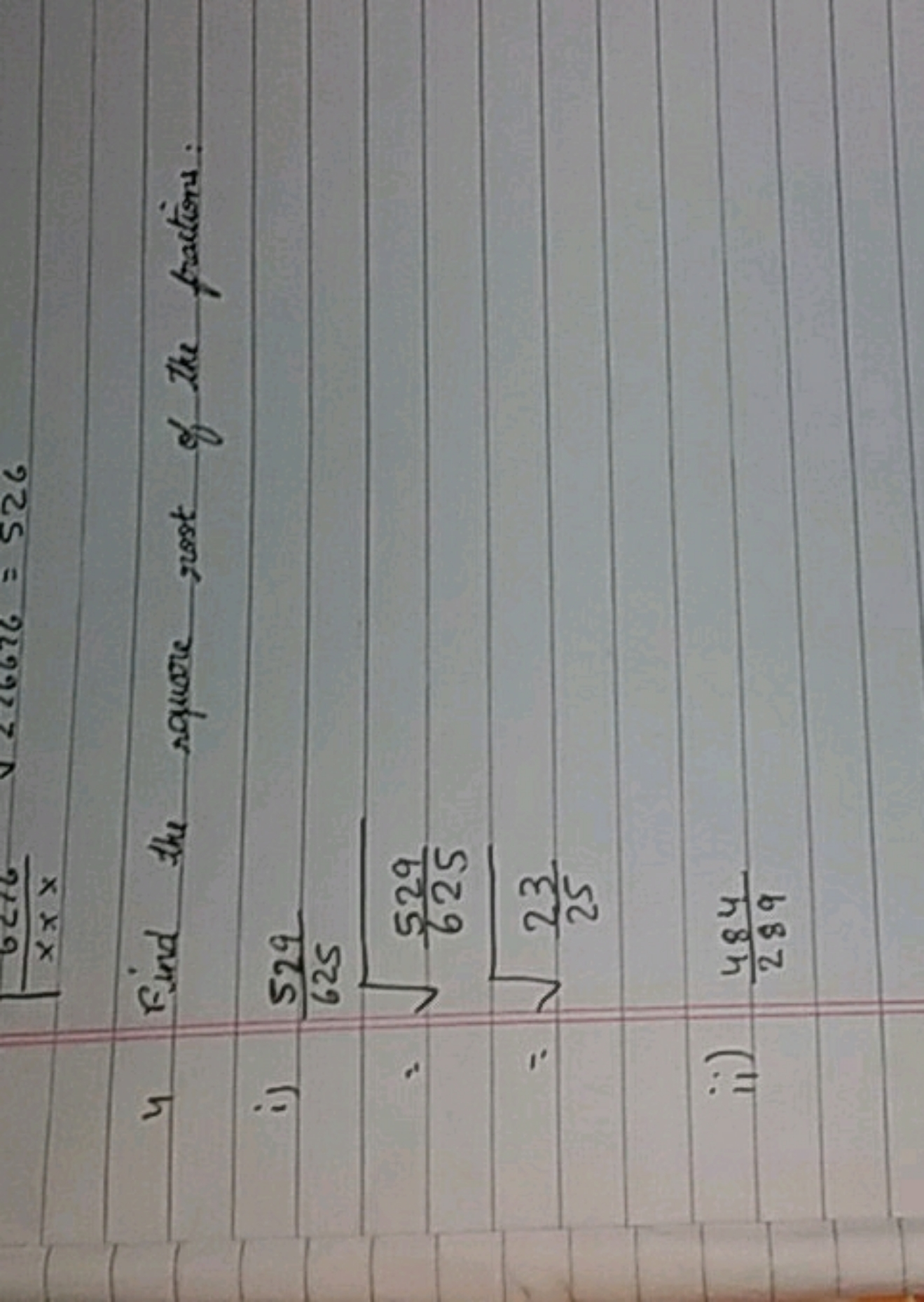 4 Find the rquare rest of the fractions:
i) 625529​
=625529​​=2523​​​
