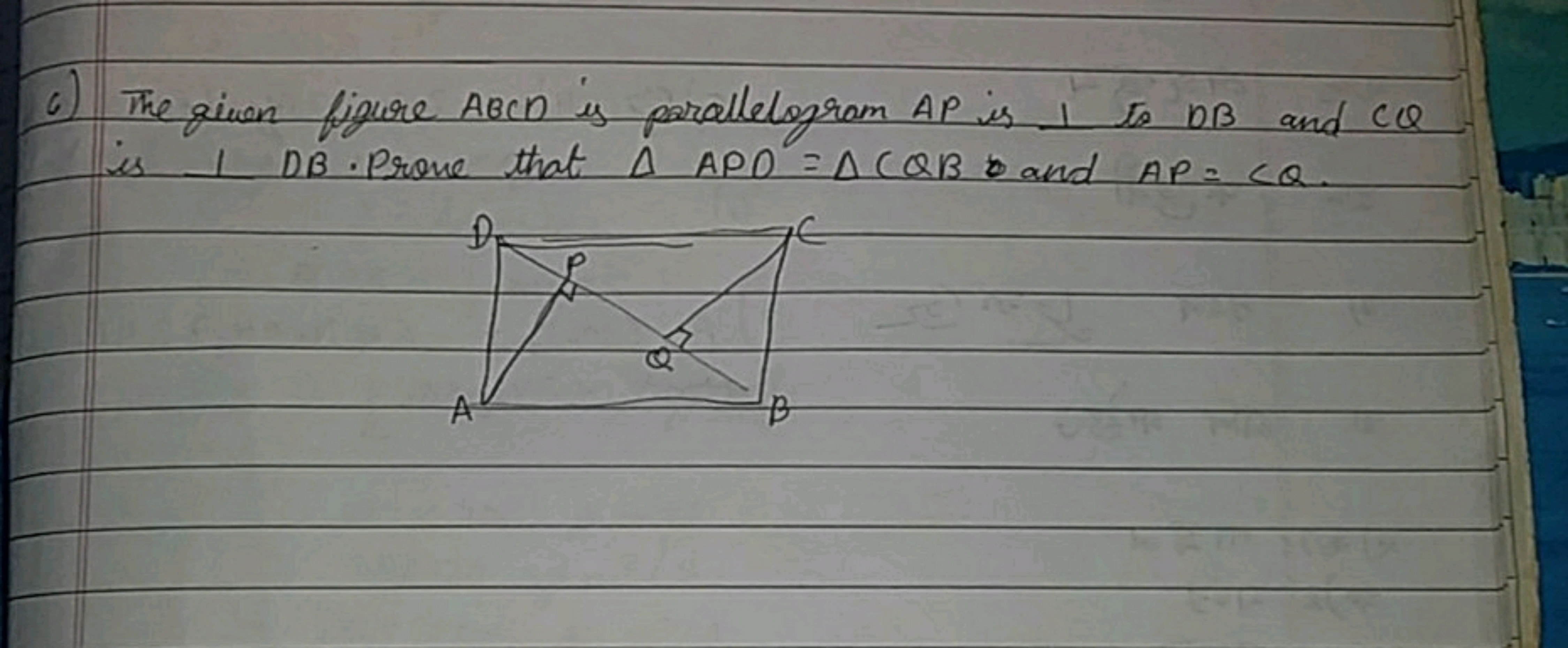 6) The given figure ABCD is parallelogram AP is 1 ts DB and CQ is 1DB.