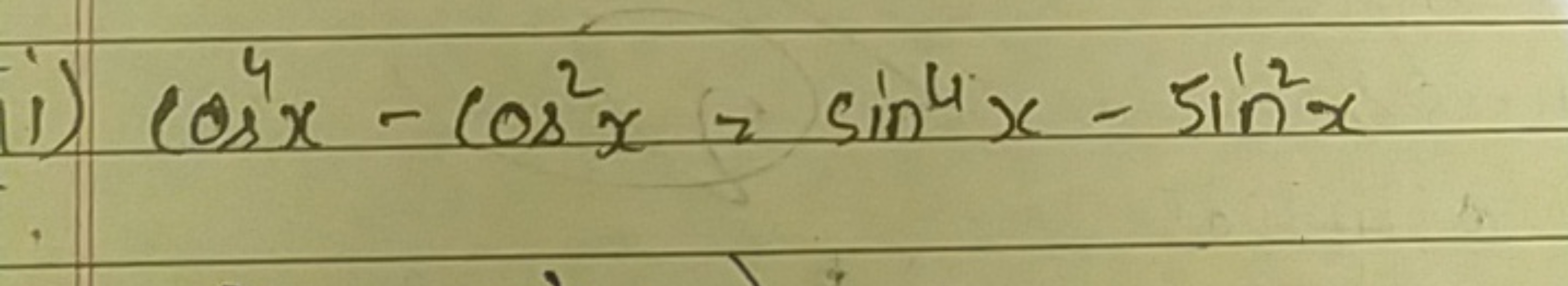 i) cos4x−cos2x=sin4x−sin2x