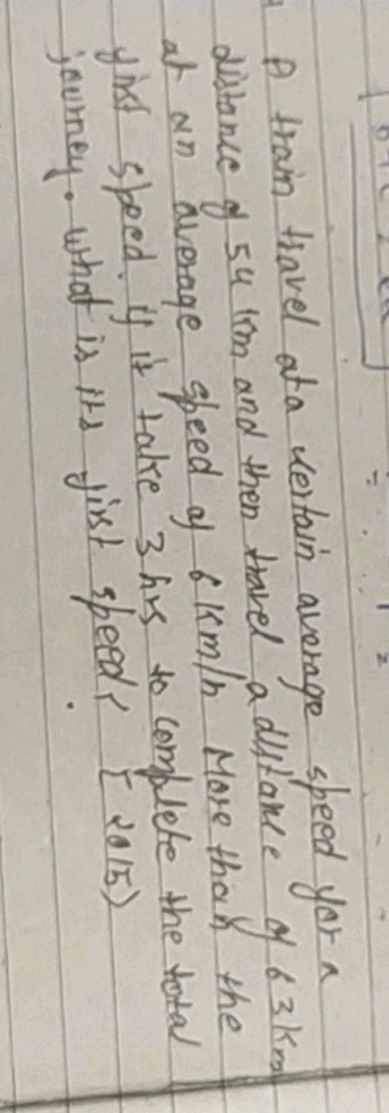 A train travel at a certain average speed for a distance of 54 im and 