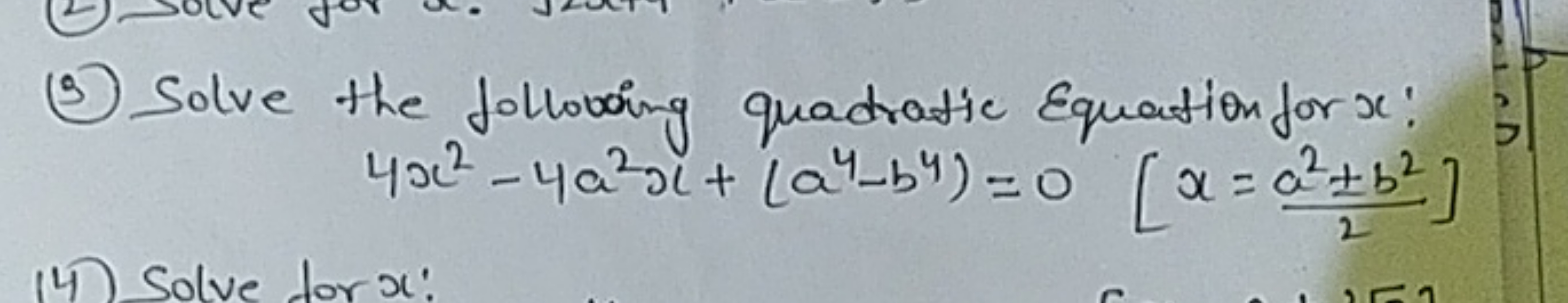 (5) Solve the following quadratic Equation for x :
\[
4 x^{2}-4 a^{2} 