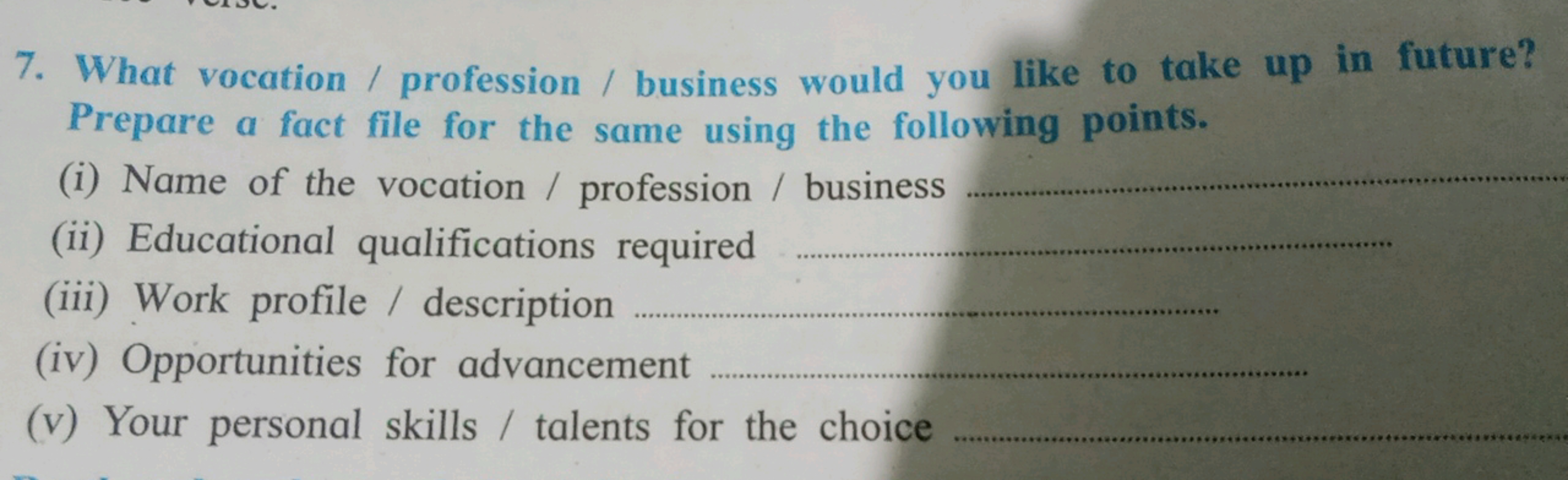 7. What vocation / profession / business would you like to take up in 