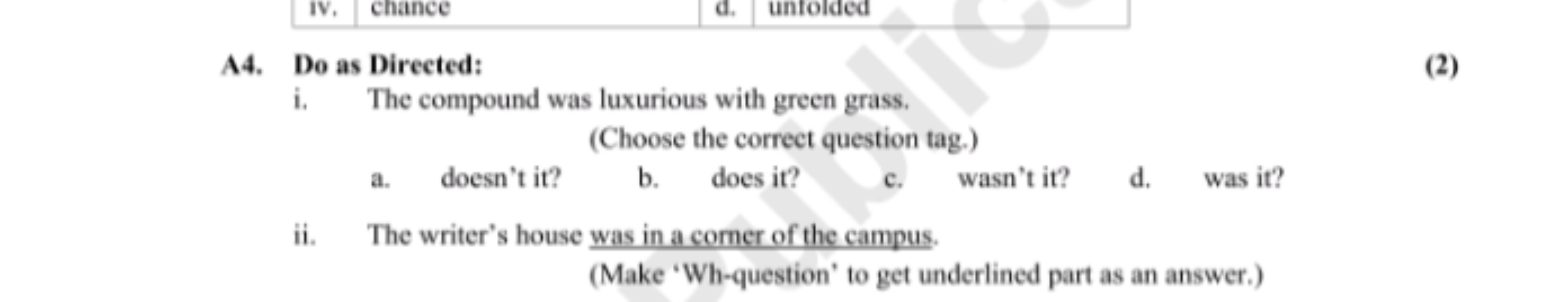 A4. Do as Directed:
(2)
i. The compound was luxurious with green grass