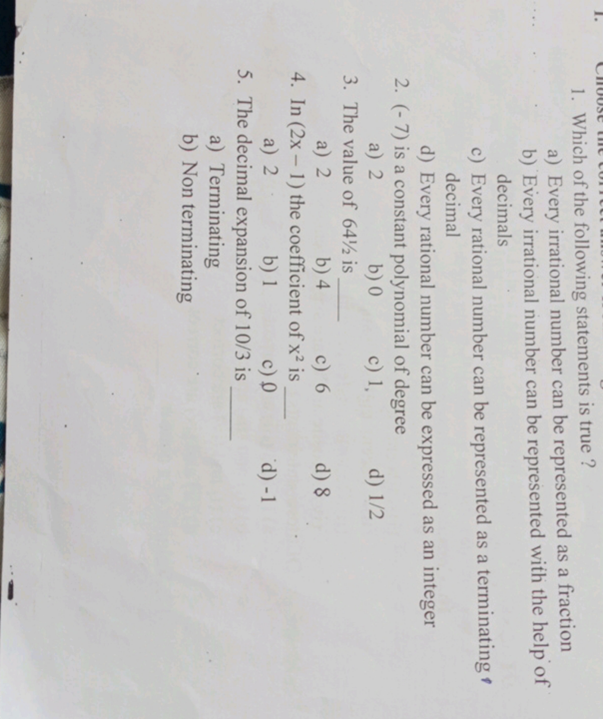 1. Which of the following statements is true ?
a) Every irrational num