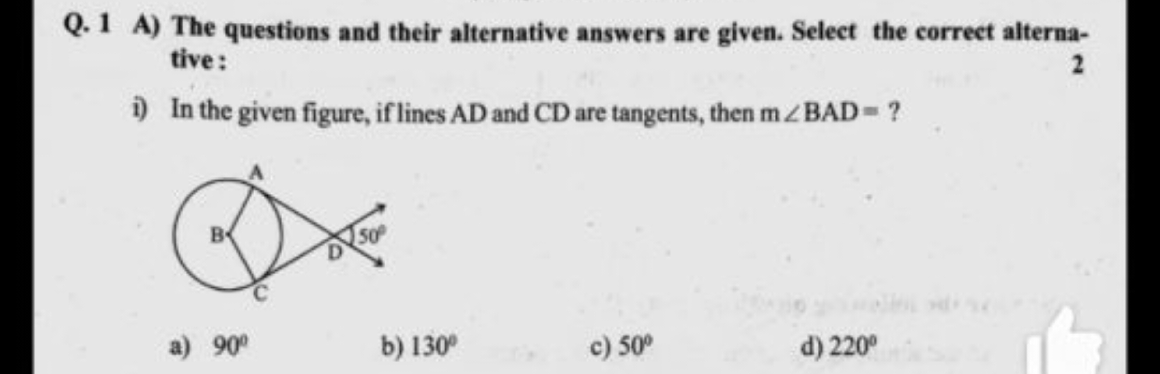 Q. 1 A) The questions and their alternative answers are given. Select 