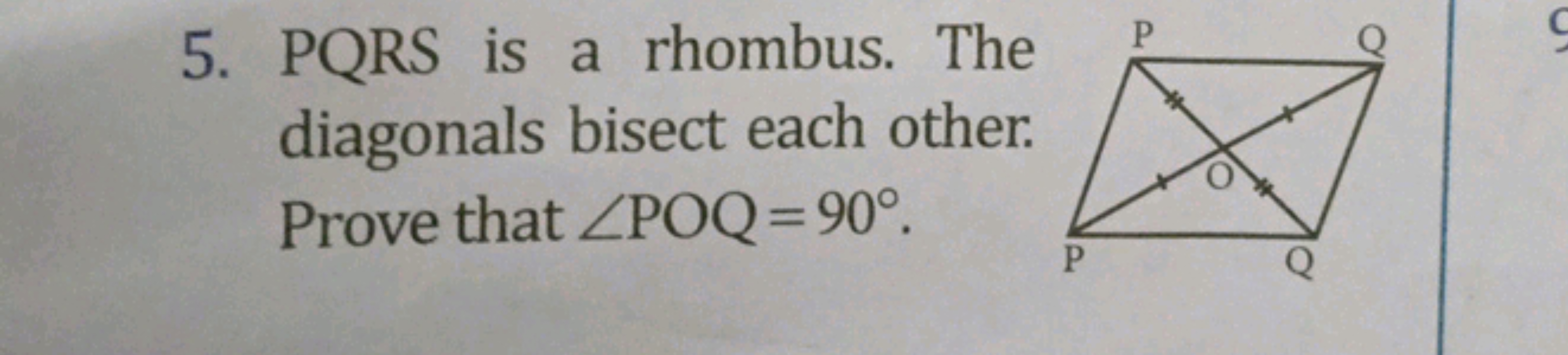 5. PQRS is a rhombus. The diagonals bisect each other. Prove that ∠POQ